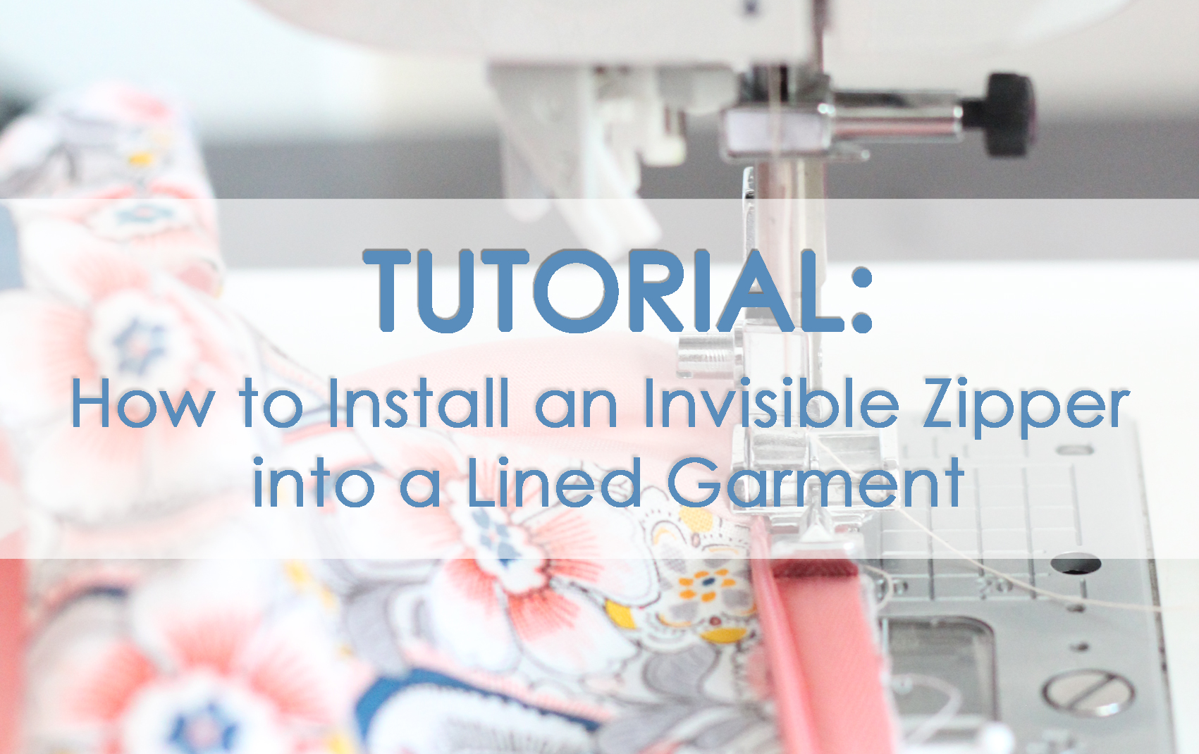TUTORIAL: How to Install an Invisible Zipper in a Lined Garment by Candice Ayala